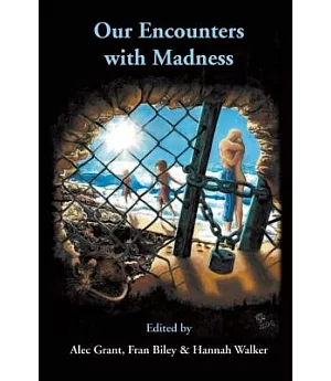 Our Encounters With Madness