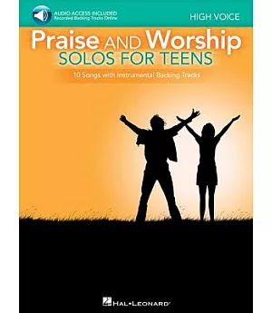 Praise and Worship Solos for Teens: High Voice: 10 Songs with Instrumental Backing Tracks