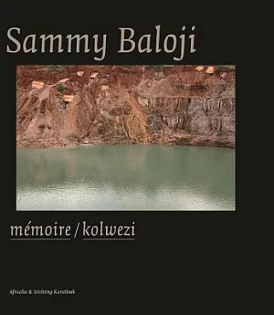 Sammy Baloji: Memoire / Kolwezi
