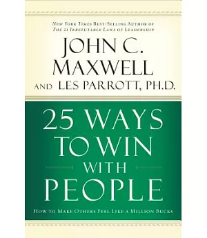 25 Ways to Win With People: How to Make Others Feel Like a Million Bucks: Library Edition