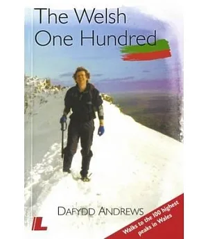 The Welsh One Hundred: Walks to the 100 Highest Peaks in Wales