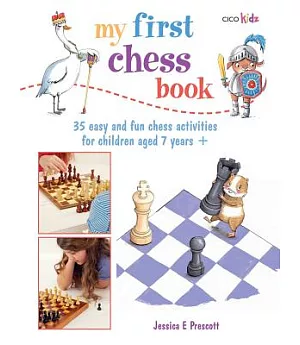 My First Chess Book: 35 Easy and Fun Chess Activities for Children Aged 7 Year +