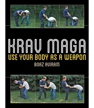 Krav Maga: Use Your Body As a Weapon