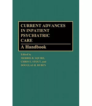 Current Advances in Inpatient Psychiatric Care: A Handbook