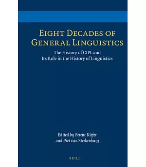 Eight Decades of General Linguistics: The History of Cipl and Its Role in the History of Linguistics