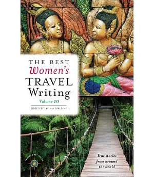 The Best Women’s Travel Writing: True Stories from Around the World