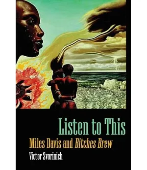 Listen to This: Miles Davis and Bitches Brew