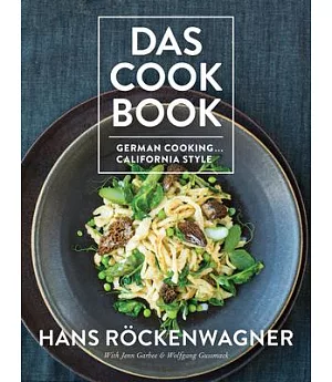Das Cook Book: German Cooking . . . California Style