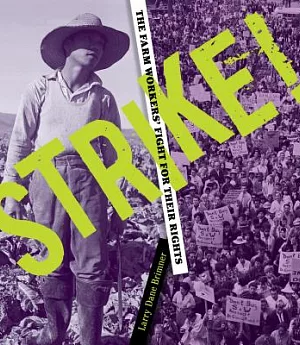 Strike!: The Farm Workers’ Fight for Their Rights