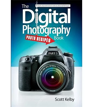The Digital Photography Book: Photo Recipes
