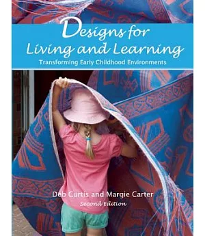 Designs for Living and Learning: Transforming Early Childhood Environments