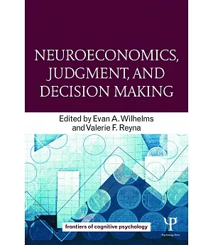 Neuroeconomics, Judgment, and Decision Making