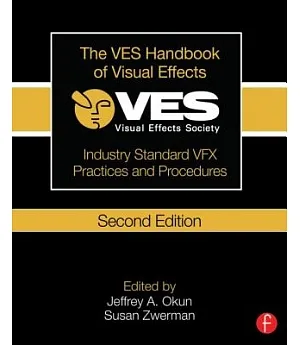 The VES Handbook of Visual Effects: Industry Standard VFX Practices and Procedures