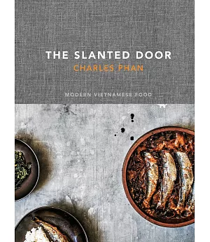 The Slanted Door: Modern Vietnamese Food