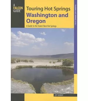 Touring Hot Springs Washington and Oregon: A Guide to the States’ Best Hot Springs
