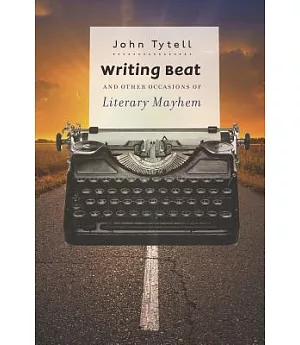 Writing Beat and Other Occasions of Literary Mayhem