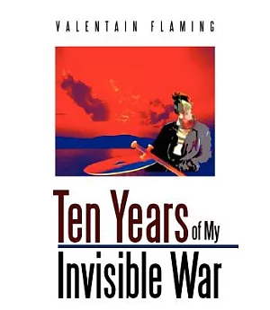 Ten Years of My Invisible War