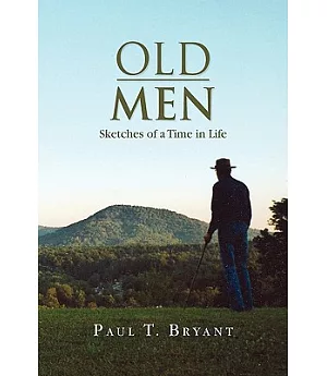Old Men: Sketches of a Time in Life