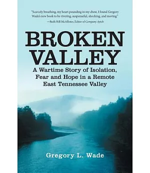 Broken Valley: A Wartime Story of the Hopes and Fears of Those Left Behind in a Remote East Tennessee Valley