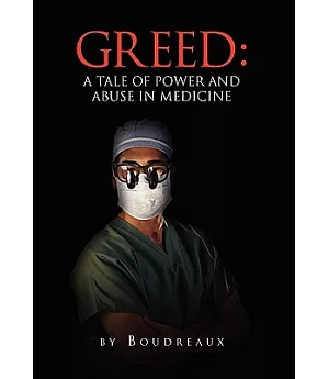 Greed: A Tale of Power and Abuse in Medicine