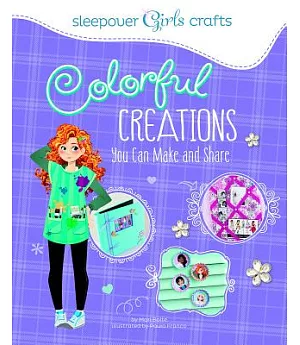 Colorful Creations You Can Make and Share