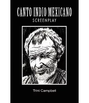 Canto Indio Mexicano Screenplay