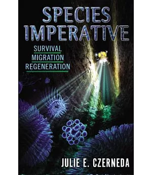 Species Imperative: Survival / Migration / Regeneration