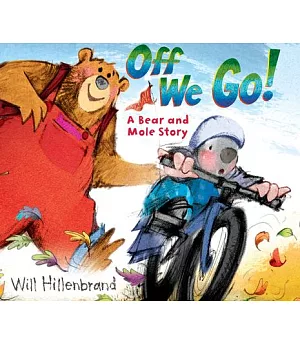 Off We Go!: A Bear and Mole Story