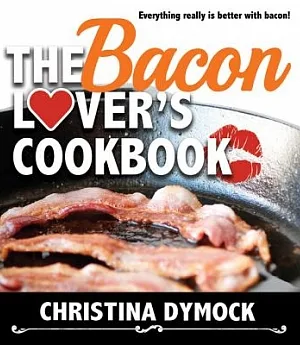 The Bacon Lover’s Cookbook