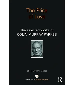 The Price of Love: The Selected Works of Colin Murray Parkes