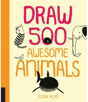 Draw 500 Awesome Animals: A Sketchbook for Artists, Designers, and Doodlers
