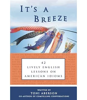 It’s a Breeze: 42 Lively English Lessons on American Idioms