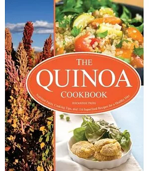 The Quinoa Cookbook: Nutrition Facts, Cooking Tips, and 116 Superfood Recipes for a Healthy Diet