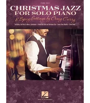 Christmas Jazz for Solo Piano: 8 Spicy Settings by Craig Curry