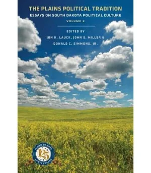 The Plains Political Tradition: Essays on South Dakota Political Culture