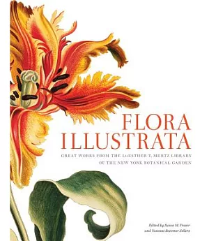Flora Illustrata: Great Works from the LuEsther T. Mertz Library of the New York Botanical Garden