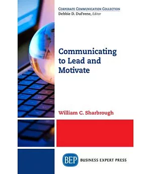 Communicating to Lead and Motivate