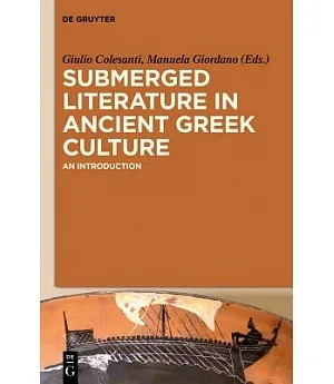 Submerged Literature in Ancient Greek Culture: An Introduction