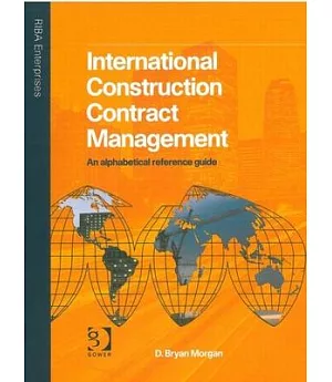 International Construction Contract Management: An Alphabetical Reference Guide