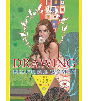 Drawing Beautiful Women: The Frank Cho Method