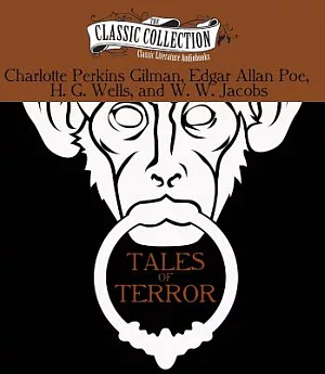 Tales of Terror: The Monkey’s Paw, the Pit and the Pendulum, the Cone, the Yellow Wallpaper