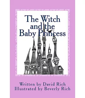 The Witch and the Baby Princess: A Prequel to a Story by Charles Perrault