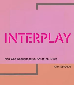 Interplay: Neo-Geo Neoconceptual Art of the 1980s