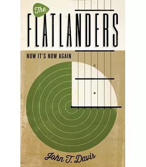 The Flatlanders: Now It’s Now Again