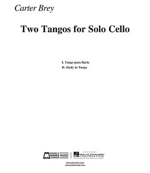 Two Tangos for Solo Cello: Tango Para Ilaria & Study in Tango