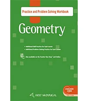 Holt McDougal Geometry: Practice and Problem Solving: Common Core Edition