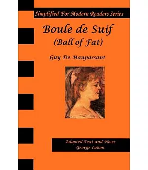 Boule De Suif: Simplified for Modern Readers: Ball of Fat or Butterball