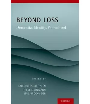 Beyond Loss: Dementia, Identity, Personhood