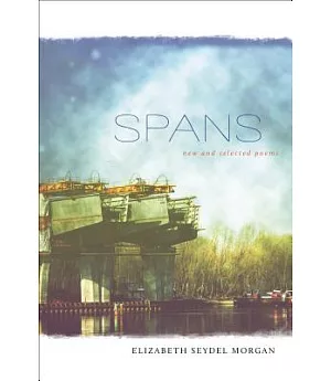 Spans: New and Selected Poems