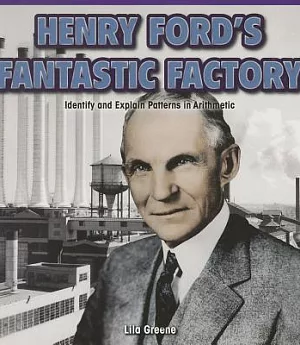 Henry Ford’s Fantastic Factory: Identify and Explain Patterns in Arithmetic